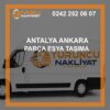 Antalya Ankara Parça Eşya Nakliye ile Sorunsuz Taşınma İçin Siz de Tercihinizi Yapın!